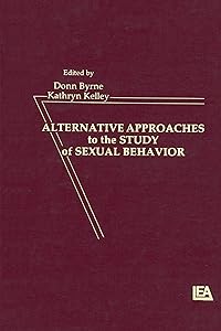 Alternative Approachies To the Study of Sexual Behavior by D. Byrne
