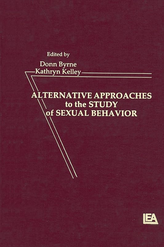 Alternative Approachies To the Study of Sexual Behavior by D. Byrne