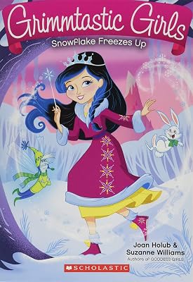 Snowflake Freezes Up (Grimmtastic Girls)