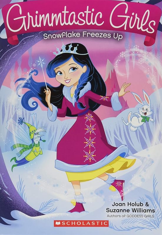 Snowflake Freezes Up (Grimmtastic Girls) by Joan Holub