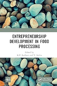 Entrepreneurship Development in Food Processing by K P Sudheer