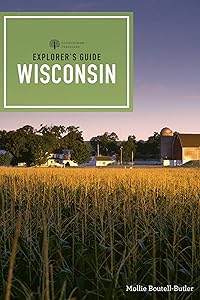 Explorer's Guide Wisconsin (2nd Edition) (Explorer's Complete) by Mollie Boutell-Butler