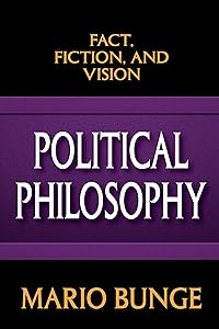 Political Philosophy: Fact, Fiction, and Vision