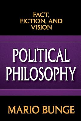 Political Philosophy: Fact, Fiction, and Vision