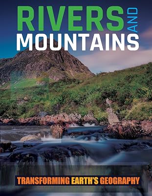 Rivers and Mountains (Transforming Earth's Geography)