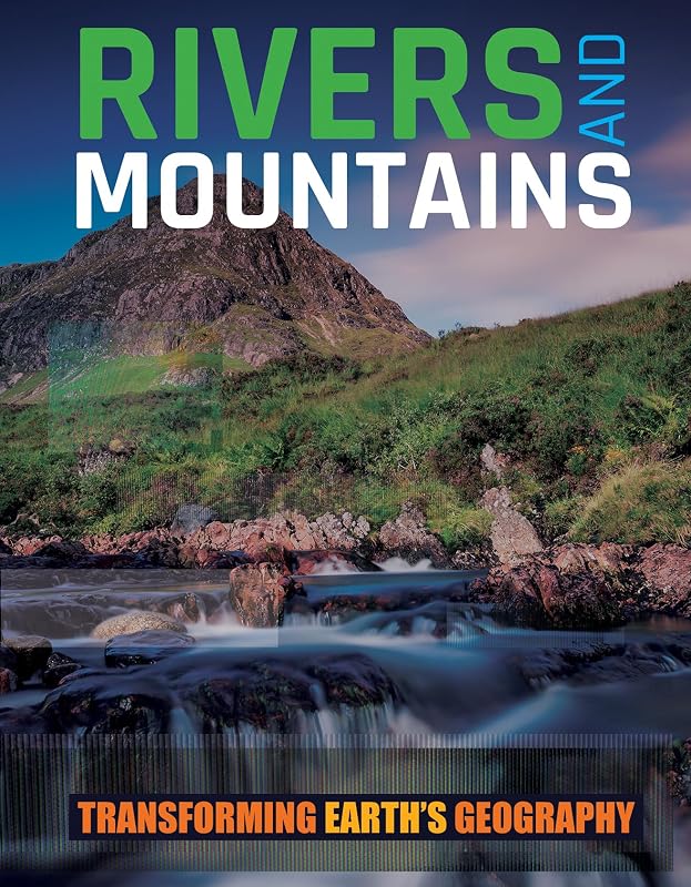 Rivers and Mountains (Transforming Earth's Geography) by Joanna Brundle