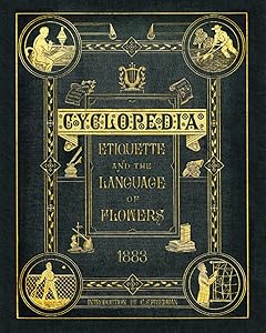 Etiquette and the Language of Flowers 1883 by C. S. Friedman