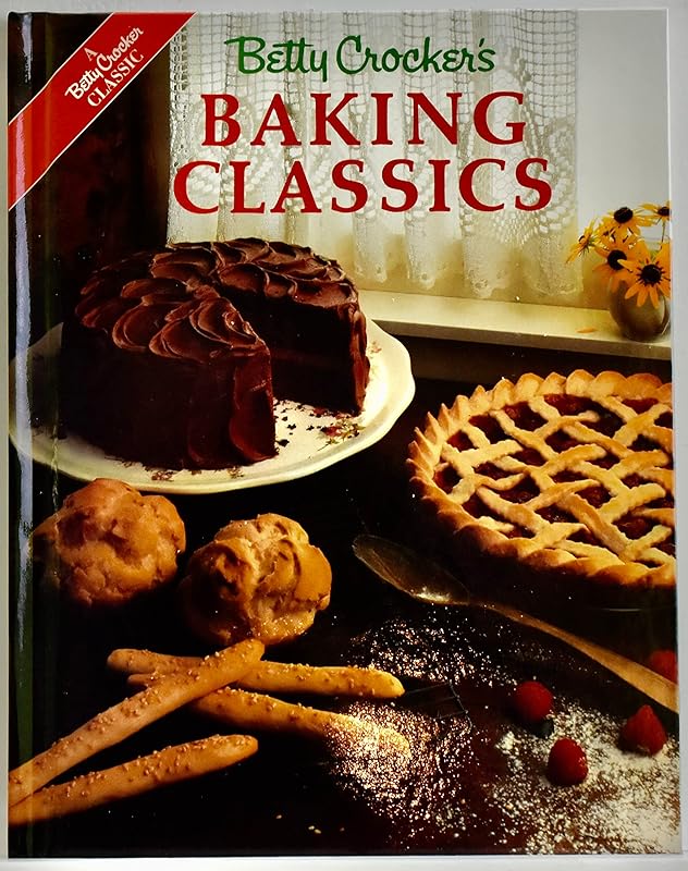 Betty Crocker's Baking Classics by Betty Crocker