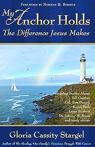 My Anchor Holds: The Difference Jesus Makes by Gloria Stargel