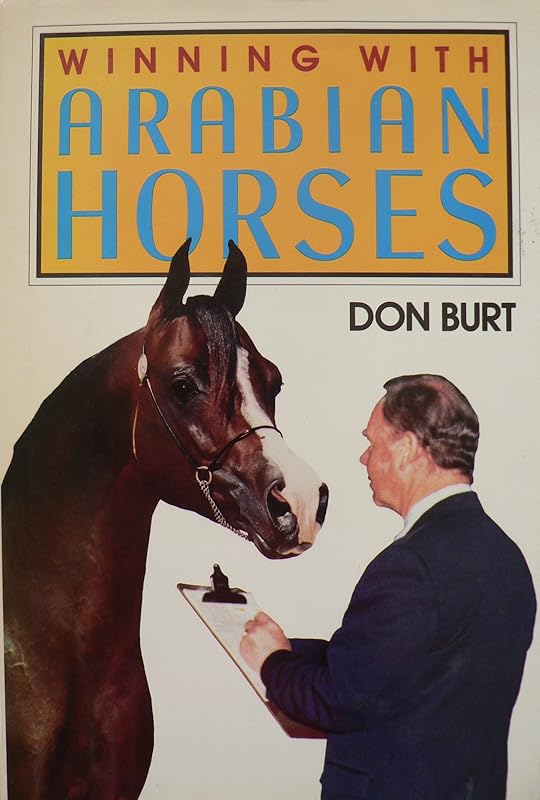 Winning With Arabian Horses by Don Burt