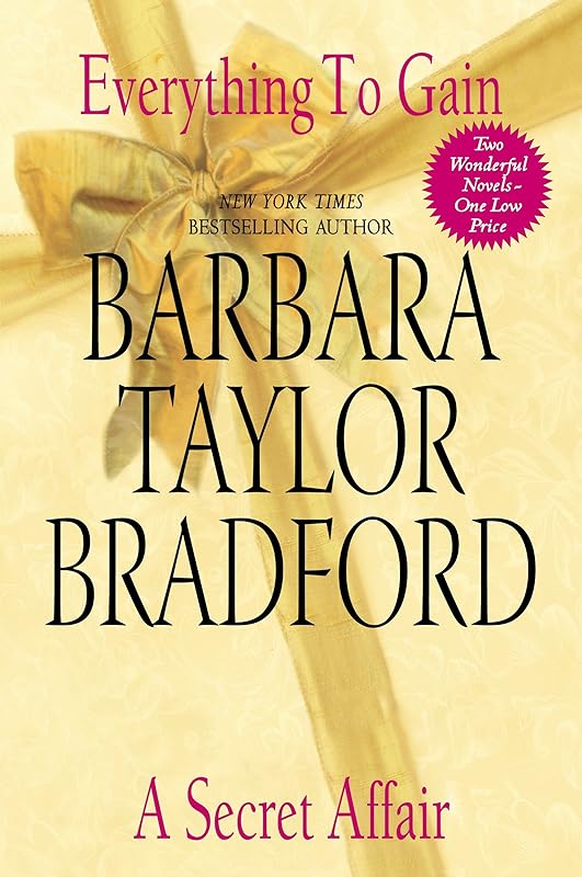 Everything to Gain and A Secret Affair by Barbara Taylor Bradford
