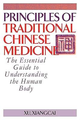 Principles of Traditional Chinese Medicine: The Essential Guide to Understanding the Human Body (Practical TCM)