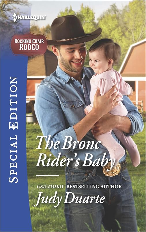 The Bronc Rider's Baby (Rocking Chair Rodeo Book 2550) by Judy Duarte