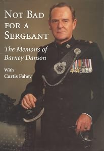 Not Bad for a Sergeant: The Memoirs of Barney Danson by Barney Danson