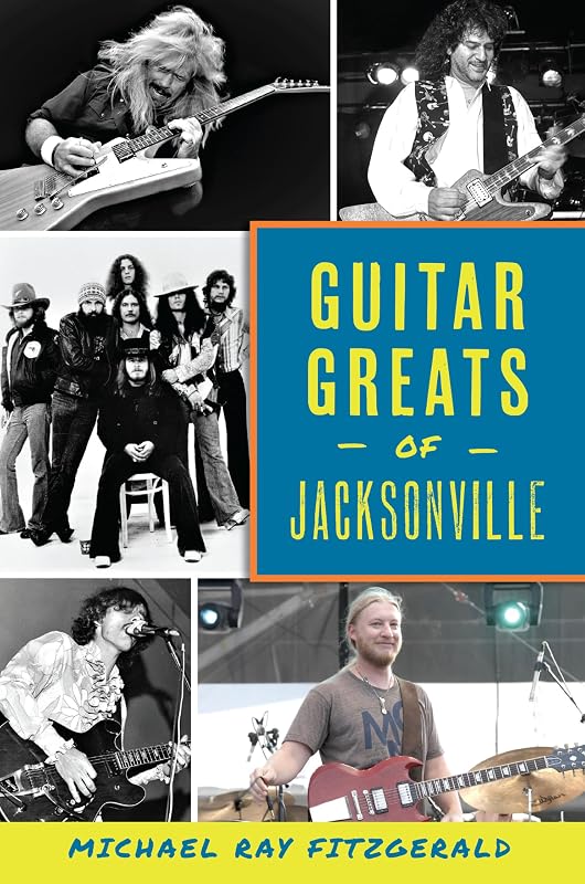 Guitar Greats of Jacksonville by Michael Ray FitzGerald