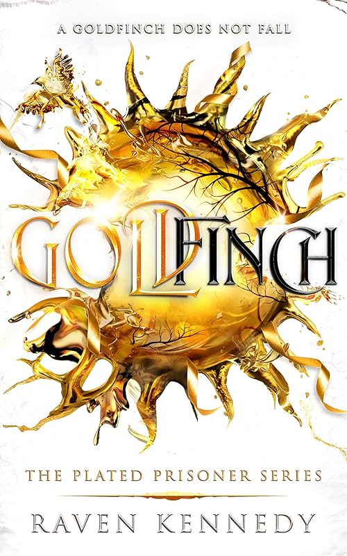 Goldfinch (The Plated Prisoner Series Book 6) by Raven Kennedy