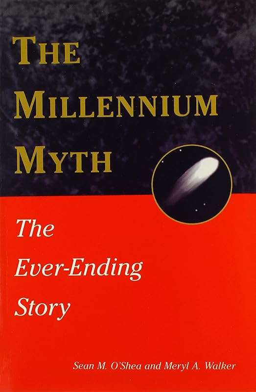 The Millennium Myth: The Ever-Ending Story by Sean O'Shea