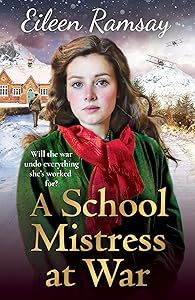 A Schoolmistress at War (Flowers of Scotland Book 4)