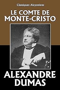 Le Comte de Monte-Cristo (Unexpurgated Edition) (Classiques Alcyoniens) (French Edition)