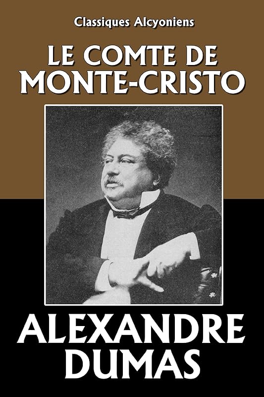 Le Comte de Monte-Cristo (Unexpurgated Edition) (Classiques Alcyoniens) (French Edition) by Alexandre Dumas