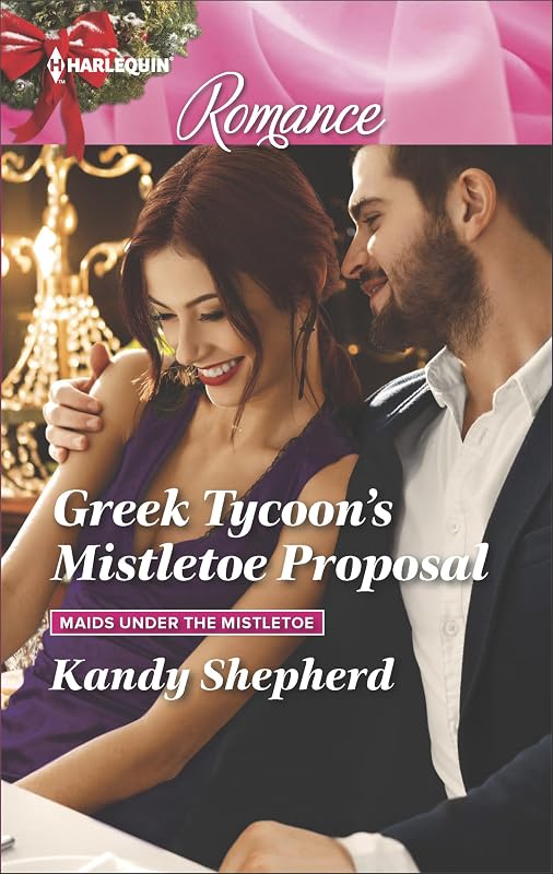 Greek Tycoon's Mistletoe Proposal (Maids Under the Mistletoe Book 2) by Kandy Shepherd