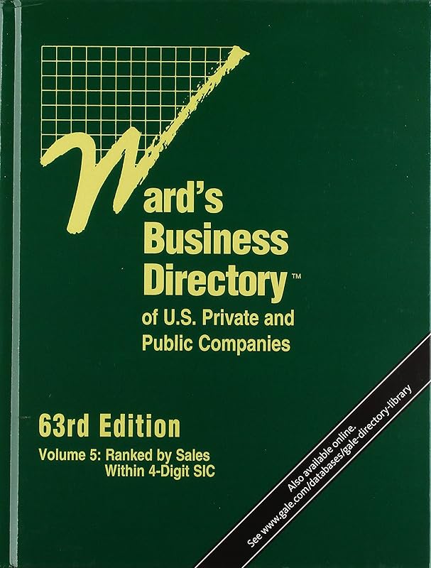 Ward's Business Directory of U.S. Private and Public Companies: Volume 5: National ranking for companies by sales at the 4-digit SIC codes level ... of U.S. Private and Public Companies (5)) by Gale Research Inc