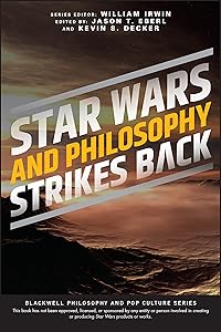 Star Wars and Philosophy Strikes Back: This Is the Way (The Blackwell Philosophy and Pop Culture Series) by Jason T. Eberl