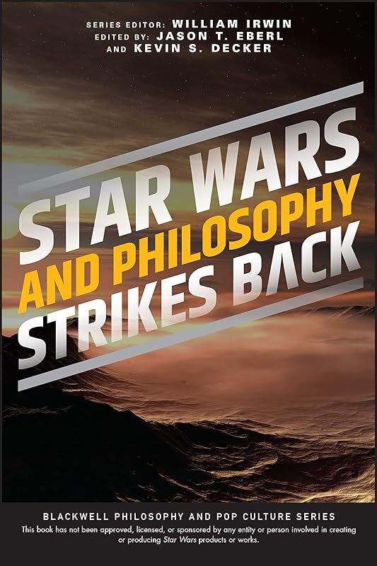 Star Wars and Philosophy Strikes Back: This Is the Way (The Blackwell Philosophy and Pop Culture Series) by Jason T. Eberl