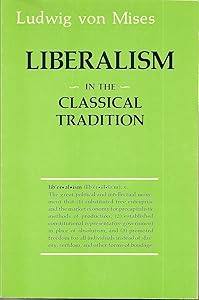 Liberalism : In the Classical Tradition