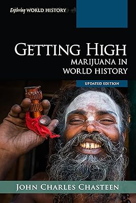 Getting High: Marijuana in World History, Updated Edition (Exploring World History)