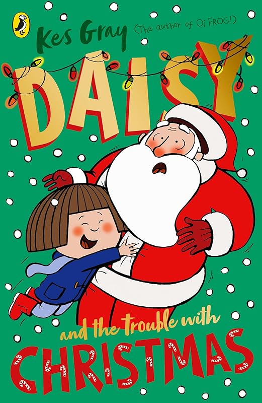 Daisy and the Trouble with Christmas (Daisy Fiction) by Kes Gray