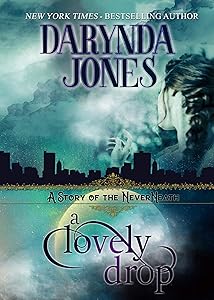 A Lovely Drop: A Story of the NeverNeath