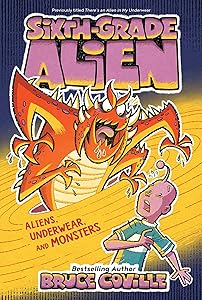 Aliens, Underwear, and Monsters (Sixth-Grade Alien Book 11)