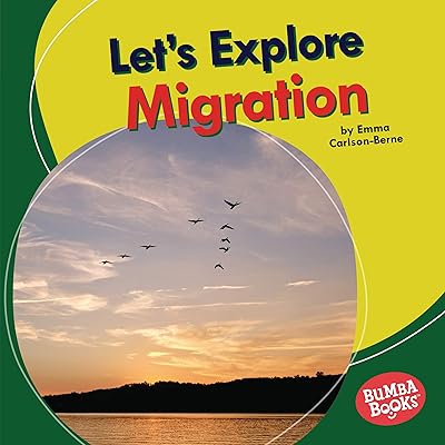 Let's Explore Migration (Bumba Books ® — Let's Explore Nature's Cycles)
