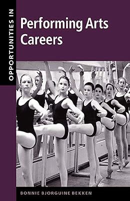 Opportunities in Performing Arts Careers (Opportunities In…Series)