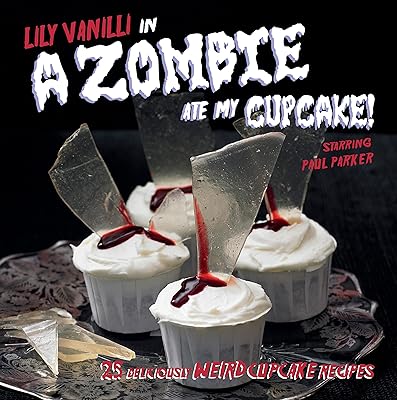 A Zombie Ate My Cupcake: 25 delicious weird cupcake recipes