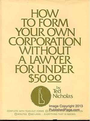 How to Form Your Own Corporation Without a Lawyer for Under $50.00