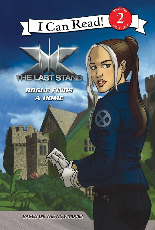 X-Men: The Last Stand: Rogue Finds a Home (I Can Read: Level 2) by Harry Lime