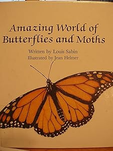 Amazing World of Butterflies and Moths by Louis Sabin