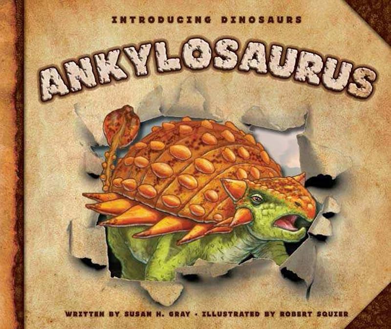 Ankylosaurus (Introducing Dinosaurs) by Susan Heinrichs Gray