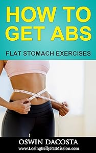 HOW TO GET ABS: FLAT STOMACH EXERCISES (Flat Abs Book 1)