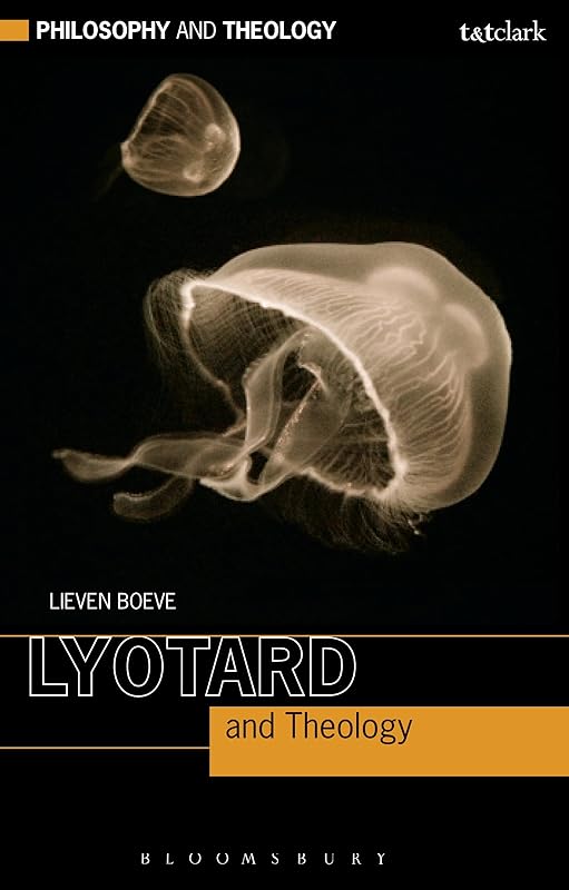 Lyotard and Theology (Philosophy and Theology) by Lieven Boeve
