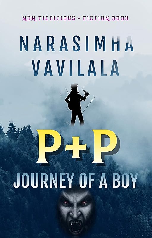 P+P: JOURNEY OF A BOY by Narasimha Vavilala
