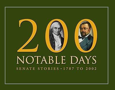 200 Notable days "Senate stories 1787 to 2002"
