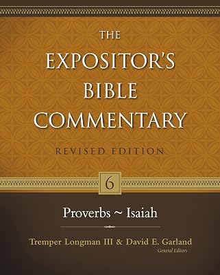 Proverbs–Isaiah (6) (The Expositor's Bible Commentary)