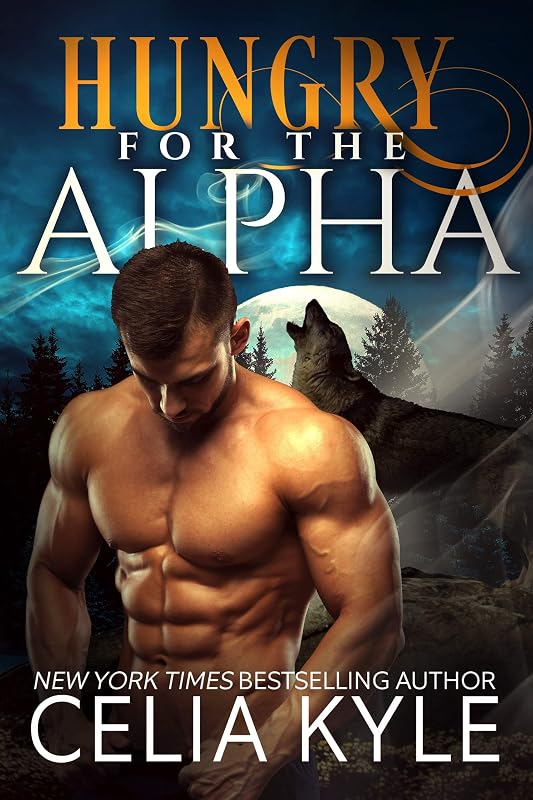 Hungry for the Alpha (Paranormal Werewolf Romance) by Celia Kyle