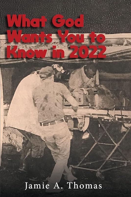 What God Wants You to Know in 2022 by Jamie A. Thomas