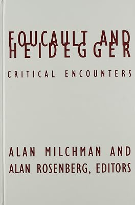 Foucault And Heidegger: Critical Encounters (Volume 16) (Contradictions of Modernity)