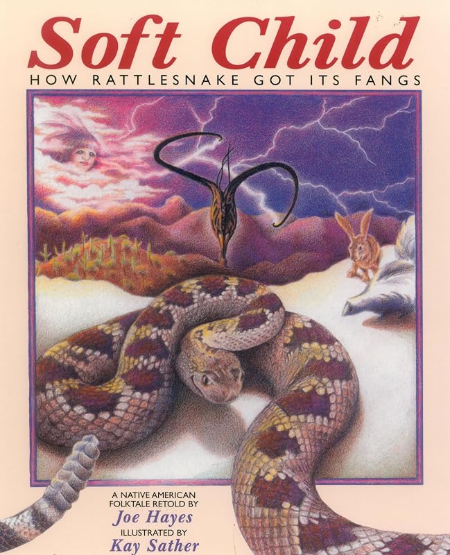 Soft Child: How Rattlesnake Got its Fangs by Joe Hayes