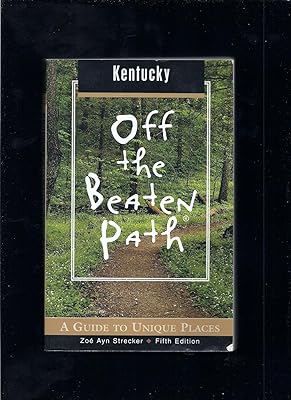 Kentucky Off the Beaten Path, 5th: A Guide to Unique Places (Off the Beaten Path Series)